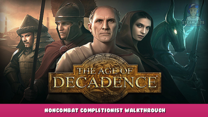The Age of Decadence – Noncombat Completionist Walkthrough 2 - steamlists.com
