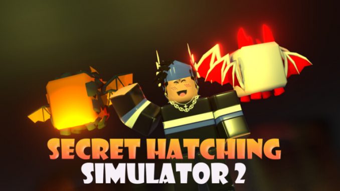 Roblox Secret Hatching Simulator 2 Codes August 2021 Steam Lists