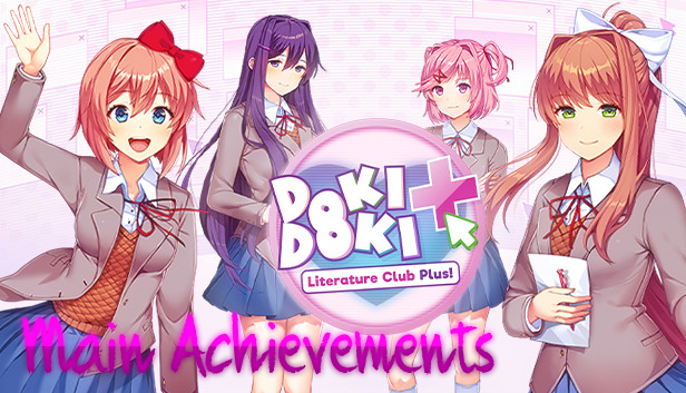 Doki Doki Literature Club Plus! - 100% Full Achievement Guide and How to Unlock - Main Achievements