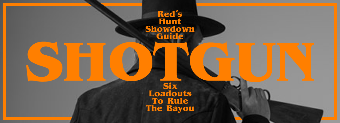 Hunt: Showdown - BEST Shotgun Build - BEST Shotgun Build