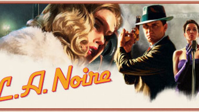 L.A. Noire – How to Run This Game in Windows 10 Users 1 - steamlists.com