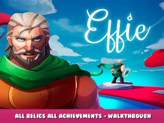 Effie – All Relics & All Achievements – Walkthrough 1 - steamlists.com