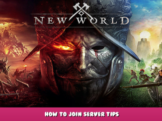 New World – How to Join Server Tips 1 - steamlists.com