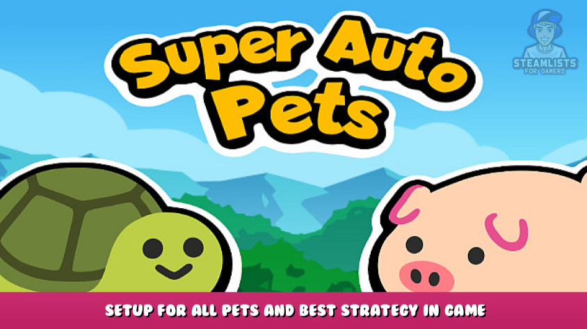 super auto pets setup for all pets and best strategy in game 0 steamlists com 9e6994dfe3c8