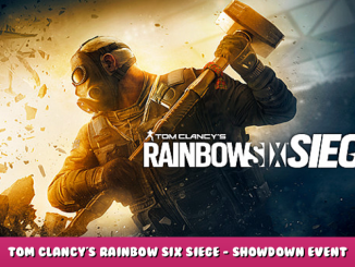 Tom Clancy’s Rainbow Six Siege – Showdown Event Information Guide 1 - steamlists.com