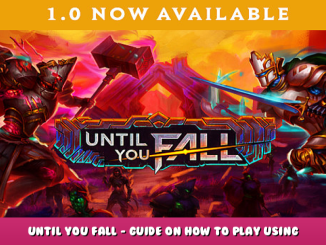 Until You Fall – Guide on How to Play Using Linux/GNU 1 - steamlists.com