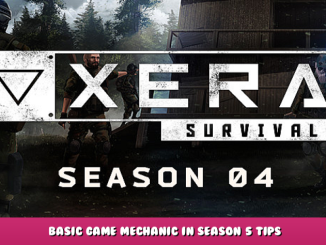 XERA: Survival – Basic Game Mechanic in Season 5 + Tips 1 - steamlists.com