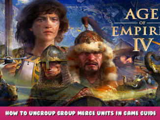 Age of Empires IV – How to Ungroup & Group & Merge Units in Game Guide 1 - steamlists.com