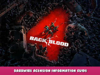 Back 4 Blood – Barbwire Acension Information Guide 1 - steamlists.com