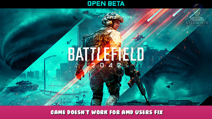Battlefield™ 2042 Open Beta – Game Doesn’t Work for AMD Users Fix 1 - steamlists.com