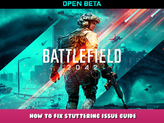 Battlefield™ 2042 Open Beta – How to Fix Stuttering Issue Guide 1 - steamlists.com