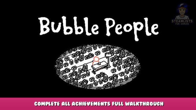 Bubble People – Complete All Achievements + Full Walkthrough 1 - steamlists.com