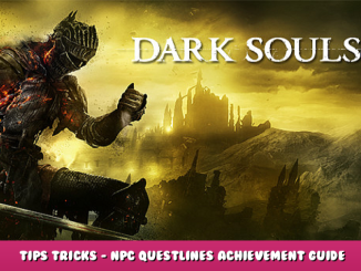 DARK SOULS™ III – Tips & Tricks – NPC Questlines Achievement Guide 1 - steamlists.com