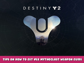 Destiny 2 – Tips on How to Get Vex Mythoclast Weapon Guide 1 - steamlists.com