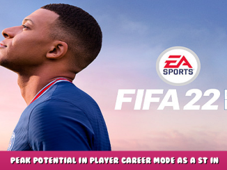 FIFA 22 – Peak Potential in Player Career Mode as a ST in FIFA 22 7 - steamlists.com