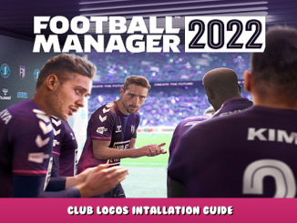 Football Manager 2022 – Club Logos Intallation Guide 1 - steamlists.com