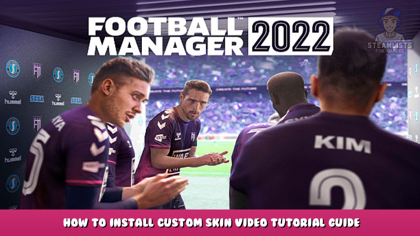Football Manager 2022 - How to get custom skins in fm22 