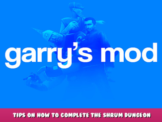 Garry’s Mod – Tips on How to Complete the Shrum Dungeon 1 - steamlists.com