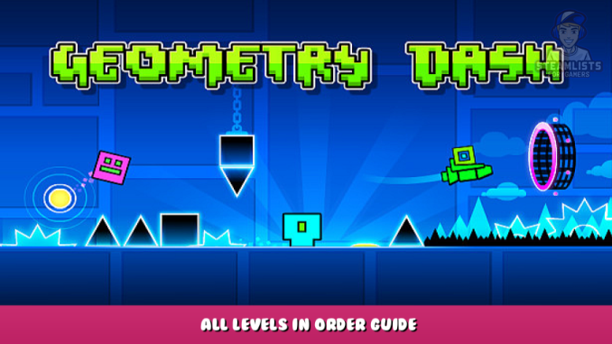 Geometry Dash – All Levels in Order Guide 1 - steamlists.com