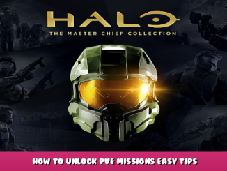 Halo: The Master Chief Collection – How to Unlock PVE Missions Easy Tips 1 - steamlists.com