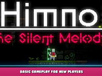 Himno – The Silent Melody – Basic Gameplay for New Players 1 - steamlists.com