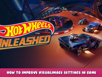 HOT WHEELS UNLEASHED™ – How to Improve Visual/Image Settings in Game 1 - steamlists.com