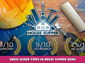 House Flipper – Basic Slider Types in House Flipper Guide 1 - steamlists.com
