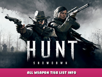 Hunt: Showdown – All Weapon Tier List Info 1 - steamlists.com