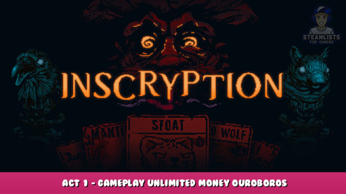 Inscryption – Act 1 – Gameplay Unlimited Money & Ouroboros Powerups 1 - steamlists.com