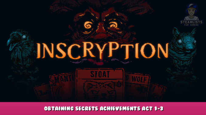 Inscryption – Obtaining Secret Achievements Act 1-3 1 - steamlists.com