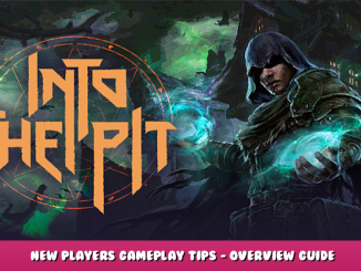 Into the Pit – New Players Gameplay Tips – Overview Guide 1 - steamlists.com