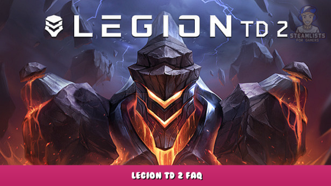Legion TD 2 – Legion TD 2 FAQ 1 - steamlists.com