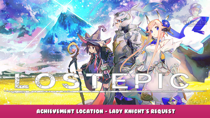 LOST EPIC – Achievement & Location – Lady Knight’s Request Chain 1 - steamlists.com