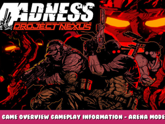 MADNESS: Project Nexus – Game Overview + Gameplay Information – Arena Mode 1 - steamlists.com