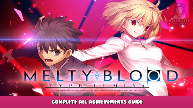 MELTY BLOOD: TYPE LUMINA – Complete All Achievements Guide 1 - steamlists.com