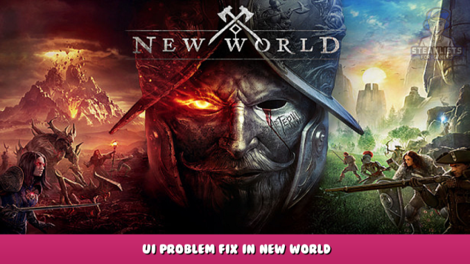 New World – UI Problem Fix in New World 1 - steamlists.com