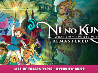 Ni no Kuni Wrath of the White Witch™ Remastered – List of Treats Types – Overview Guide 1 - steamlists.com