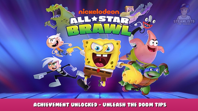 Nickelodeon All-Star Brawl – Achievement Unlocked – Unleash the DOOM Tips 1 - steamlists.com
