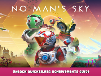 No Man’s Sky – Unlock Quicksilver Achievements Guide 1 - steamlists.com