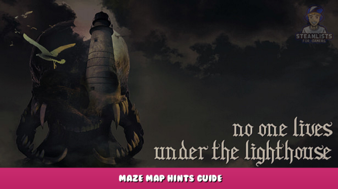 No one lives under the lighthouse – Maze Map Hints Guide 1 - steamlists.com