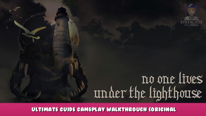 No one lives under the lighthouse – Ultimate Guide + Gameplay Walkthrough (Original Version) 1 - steamlists.com