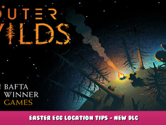Outer Wilds – Easter Egg Location Tips – New DLC 1 - steamlists.com