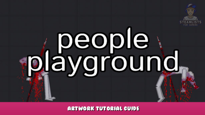People Playground – Artwork Tutorial Guide 1 - steamlists.com