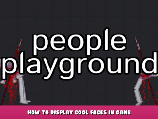 People Playground – How to Display Cool Faces in Game 1 - steamlists.com