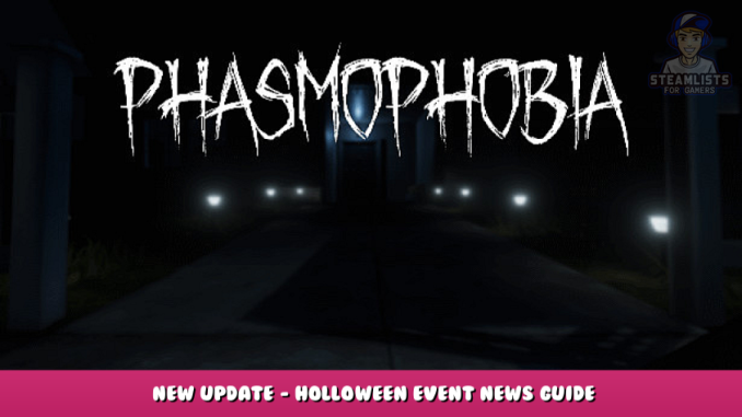 Phasmophobia – New Update – Holloween Event News Guide 1 - steamlists.com
