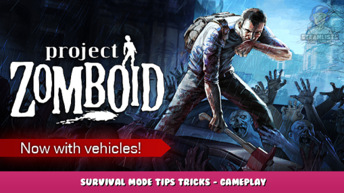 Project Zomboid – Survival Mode Tips & Tricks – Gameplay 1 - steamlists.com