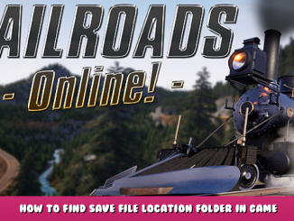RAILROADS Online! – How to Find Save File Location Folder in Game 1 - steamlists.com