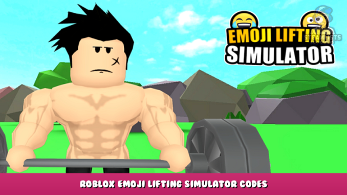 Roblox – Emoji Lifting Simulator Codes (October 2021) 1 - steamlists.com