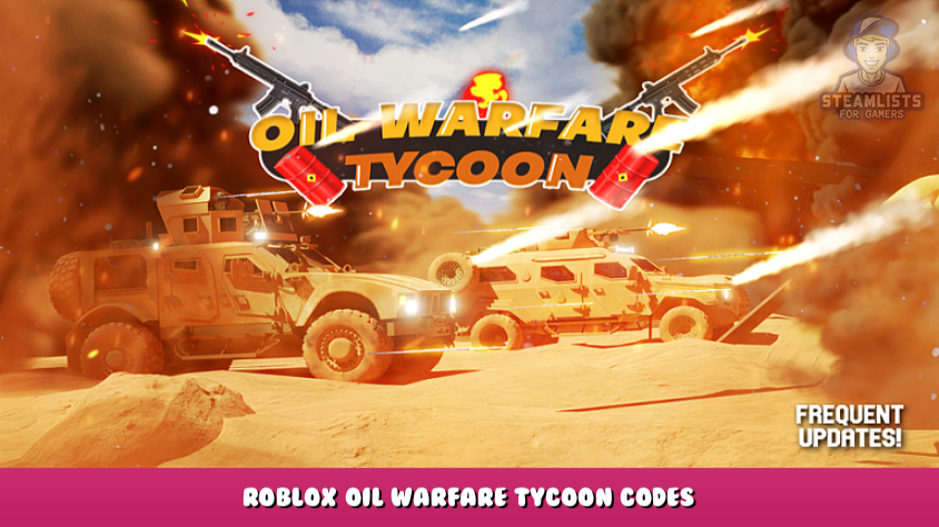 Roblox - Códigos Tycoon da Guerra do Petróleo - Dinheiro e reforços grátis  (dezembro de 2023) - Listas Steam