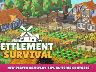 Settlement Survival – New Player Gameplay Tips + Building + Controls Info 1 - steamlists.com